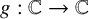 g colon double struck upper C right arrow double struck upper C