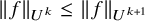 StartMetric f EndMetric Subscript upper U Sub Superscript k Baseline less than or equals StartMetric f EndMetric Subscript upper U Sub Superscript k plus 1