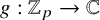 g colon double struck upper Z Subscript p Baseline right arrow double struck upper C