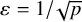 epsilon equals 1 divided by StartRoot p EndRoot