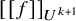 left bracket left bracket f right bracket right bracket Subscript upper U Sub Superscript k plus 1