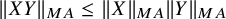 StartMetric upper X upper Y EndMetric Subscript upper M upper A Baseline less than or equals StartMetric upper X EndMetric Subscript upper M upper A Baseline StartMetric upper Y EndMetric Subscript upper M upper A