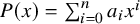 upper P left parenthesis x right parenthesis equals sigma summation Underscript i equals 0 Overscript n Endscripts a Subscript i Baseline x Superscript i