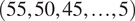 left parenthesis 55 comma 50 comma 45 comma ellipsis comma 5 right parenthesis