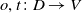 o comma t colon upper D right arrow upper V