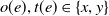 o left parenthesis e right parenthesis comma t left parenthesis e right parenthesis element of StartSet x comma y EndSet
