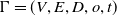 normal upper Gamma equals left parenthesis upper V comma upper E comma upper D comma o comma t right parenthesis