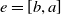 e equals left bracket b comma a right bracket
