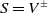 upper S equals upper V Superscript plus or minus