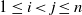 1 less than or equals i less than j less than or equals n