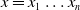 x equals x 1 ellipsis x Subscript n Baseline