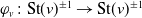 phi Subscript v Baseline colon St left parenthesis v right parenthesis Superscript plus or minus 1 Baseline right arrow St left parenthesis v right parenthesis Superscript plus or minus 1