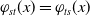 phi Subscript s t Baseline left parenthesis x right parenthesis equals phi Subscript t s Baseline left parenthesis x right parenthesis