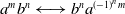 a Superscript m Baseline b Superscript n Baseline long left right arrow b Superscript n Baseline a Superscript left parenthesis negative 1 right parenthesis Super Superscript n Superscript m