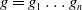 g equals g 1 ellipsis g Subscript n Baseline