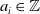 a Subscript i Baseline element of double struck upper Z