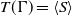 upper T left parenthesis normal upper Gamma right parenthesis equals left angle bracket upper S right angle bracket