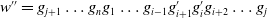 w double prime equals g Subscript j plus 1 Baseline ellipsis g Subscript n Baseline g 1 ellipsis g Subscript i minus 1 Baseline g prime Subscript i plus 1 Baseline g prime Subscript i Baseline g Subscript i plus 2 Baseline ellipsis g Subscript j Baseline