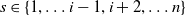 s element of StartSet 1 comma ellipsis i minus 1 comma i plus 2 comma ellipsis n EndSet