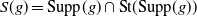 upper S left parenthesis g right parenthesis equals Supp left parenthesis g right parenthesis intersection St left parenthesis Supp left parenthesis g right parenthesis right parenthesis