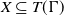 upper X subset of or equal to upper T left parenthesis normal upper Gamma right parenthesis