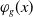 phi Subscript g Baseline left parenthesis x right parenthesis