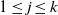 1 less than or equals j less than or equals k