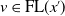 v element of normal upper F normal upper L left parenthesis x Superscript prime Baseline right parenthesis
