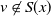 v not an element of upper S left parenthesis x right parenthesis