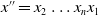 x double prime equals x 2 ellipsis x Subscript n Baseline x 1