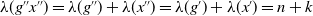 lamda left parenthesis g double prime x Superscript double prime Baseline right parenthesis equals lamda left parenthesis g Superscript double prime Baseline right parenthesis plus lamda left parenthesis x Superscript double prime Baseline right parenthesis equals lamda left parenthesis g Superscript prime Baseline right parenthesis plus lamda left parenthesis x Superscript prime Baseline right parenthesis equals n plus k