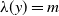 lamda left parenthesis y right parenthesis equals m