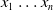 x 1 ellipsis x Subscript n Baseline