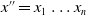 x double prime equals x 1 ellipsis x Subscript n Baseline