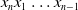 x Subscript n Baseline x 1 ellipsis x Subscript n minus 1 Baseline