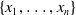 StartSet x 1 comma ellipsis comma x Subscript n Baseline EndSet