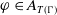 phi element of upper A Subscript upper T left parenthesis normal upper Gamma right parenthesis
