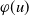 phi left parenthesis u right parenthesis