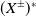 left parenthesis upper X Superscript plus or minus Baseline right parenthesis Superscript asterisk