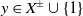 y element of upper X Superscript plus or minus union StartSet 1 EndSet