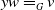 y w equals Subscript upper G Baseline v
