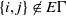 StartSet i comma j EndSet not an element of upper E normal upper Gamma