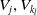 upper V Subscript j Baseline comma upper V Subscript k Sub Subscript l Subscript Baseline