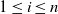 1 less than or equals i less than or equals n