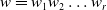 w equals w 1 w 2 ellipsis w Subscript r Baseline