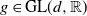 g element of normal upper G normal upper L left parenthesis d comma double struck upper R right parenthesis