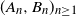 left parenthesis upper A Subscript n Baseline comma upper B Subscript n Baseline right parenthesis Subscript n greater than or equals 1