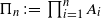 normal upper Pi Subscript n Baseline colon equals product Underscript i equals 1 Overscript n Endscripts upper A Subscript i Baseline