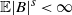 double struck upper E StartAbsoluteValue upper B EndAbsoluteValue Superscript s Baseline less than normal infinity