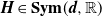 bold italic upper H element of bold Sym left parenthesis bold italic d comma double struck upper R right parenthesis